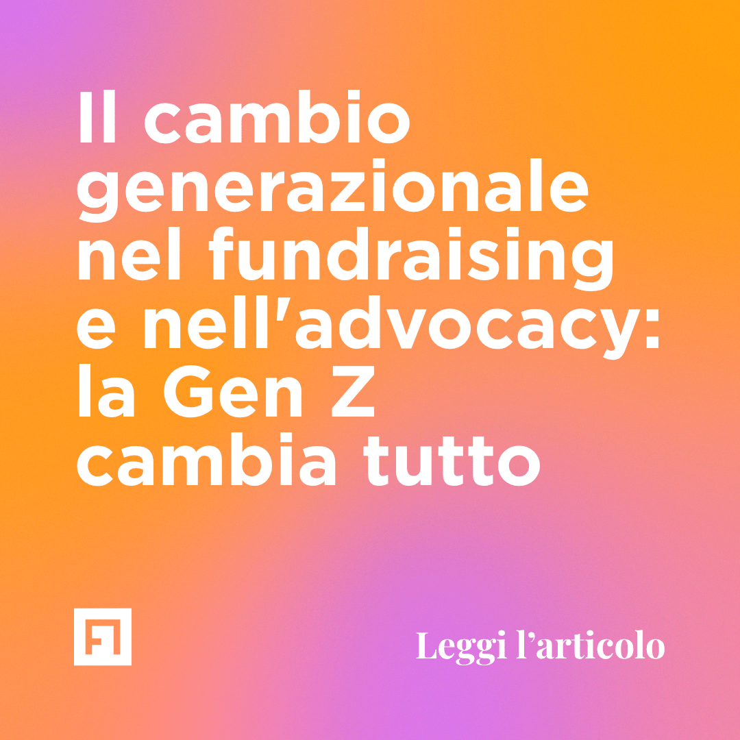 Cambio generazionale nella raccolta fondi e advocacy. La Gen Z ha un ruolo importante